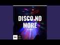 Disco No More