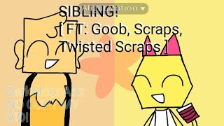 Sibling meme. CRAFTSIBLING!! [ FT: Goob, Scraps, Twisted Scraps ]