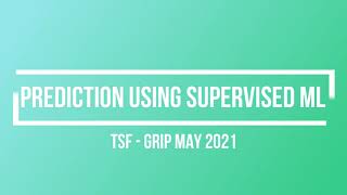 Prediction using Supervised ML - TSF GRIP MAY 2021