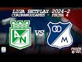 EN VIVO:  NACIONAL vs MILLONARIOS -   CUADRANGULARES - FECHA 4 - LIGA BETPLAY - 2024-2 (AUDIO)