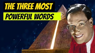 THE THREE MOST POWERFUL WORDS Neville Goddard