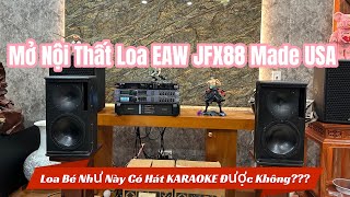 Mở Nội Thất Loa EAW JFX88 Made USA 🇺🇸 | Loa bé như này liệu có hát Karaoke được không ???