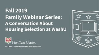 Fall 2019 Family Webinar Series: A Conversation About Housing Selection at WashU