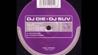 DJ Die \u0026 DJ Suv   Mankind