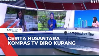 [LIVE]  Cerita Nusantara dari Kompas TV Biro Kupang || 28 April 2023