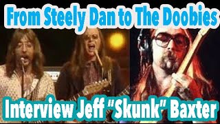 Jeff Skunk Baxter on Being the Right Guitarist in Steely Dan - Interview