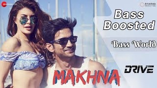 Makhna - Drive [ Bass Boosted ] Sushant Singh R । Jacqueline Fernandez| Tanishk Bagchi, Bass World