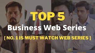 Top 5 Business Web Series for Every Entrepreneurs and Businessman [Must Watch]