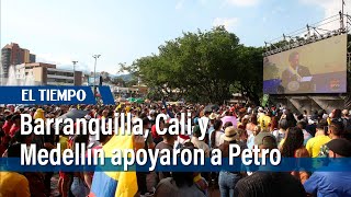 Marchas en Barranquilla, Cali y Medellín apoyaron a Petro | El Tiempo