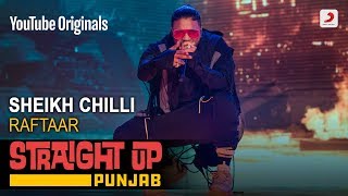 Sheikh Chilli | Raftaar | Straight Up Punjab