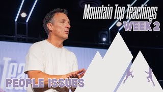 People Issues | Mountain Top Teachings | Part 2