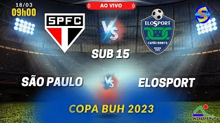 SÃO PAULO X ELOSPORT | AO VIVO | SUB 15 | COPA BUH |
