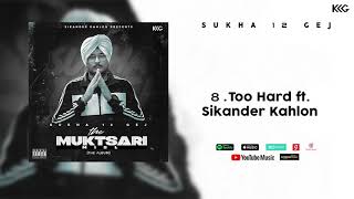 8) Sukha 12 Gej - Too Hard ft. Sikander Kahlon (Audio)