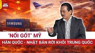 TS Bùi Ngọc Sơn: Đại bàng công nghệ Nhật Bản, Hàn Quốc rời đi, Trung Quốc lo sợ gì nhất?