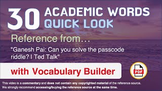 30 Academic Words Quick Look Ref from "Ganesh Pai: Can you solve the passcode riddle? | Ted Talk"