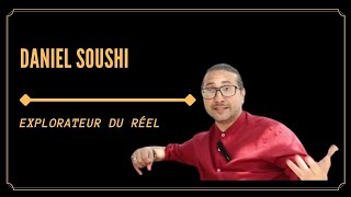 DANIEL SHOUSHI: EXPLORATEUR DU REEL