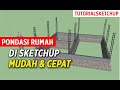 Cara Membuat Pondasi yang Mudah di Sketchup