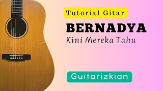 Tutorial Gitar | Bernadya - Kini Mereka Tahu | Chord Asli | Mudah Pasti Bisa