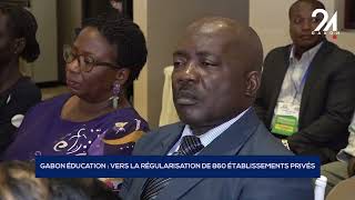 GABON ÉDUCATION   VERS LA RÉGULARISATION DE 860 ÉTABLISSEMENTS PRIVÉS