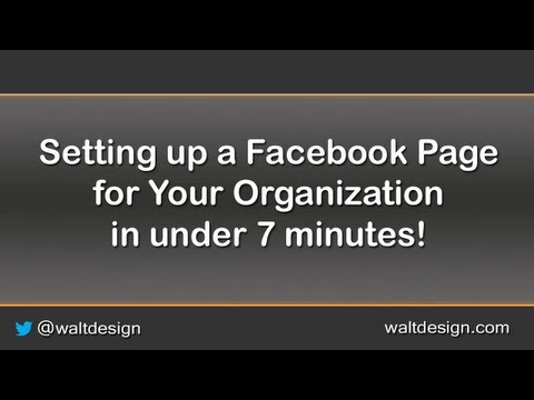 Setting a Facebook Page for Your Organization in under 7 minutes! Setting a Facebook Page for Your Organization in under 7 minutes!