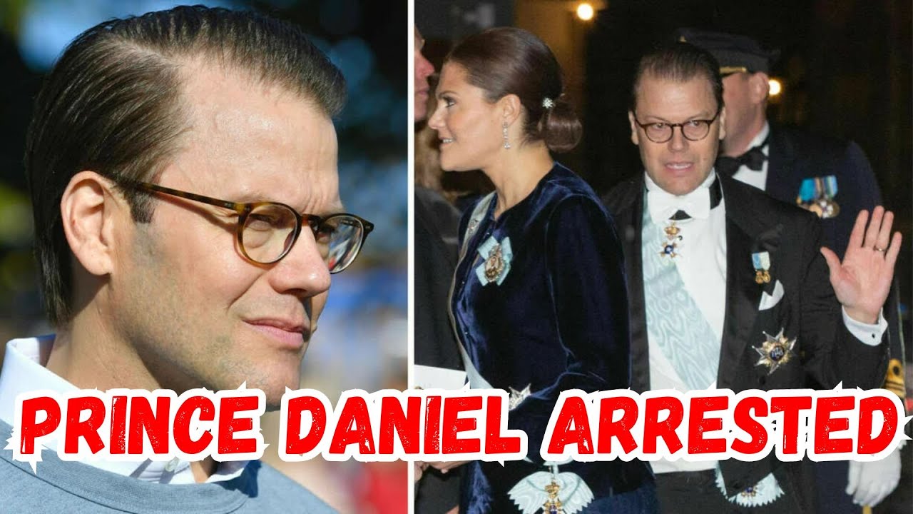 PRINCE DANIEL ARRESTED ROYAL SWEDISH HOUSE HAS YET TO COMMENT - YouTube