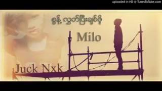 Milo-စြန္႔လႊတ္ၿပီးခ်စ္ဖို႔- Juck Nxk (2017)