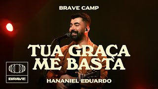 Hananiel Eduardo - Tua Graça Me Basta (Ao Vivo) | BRAVE Camp