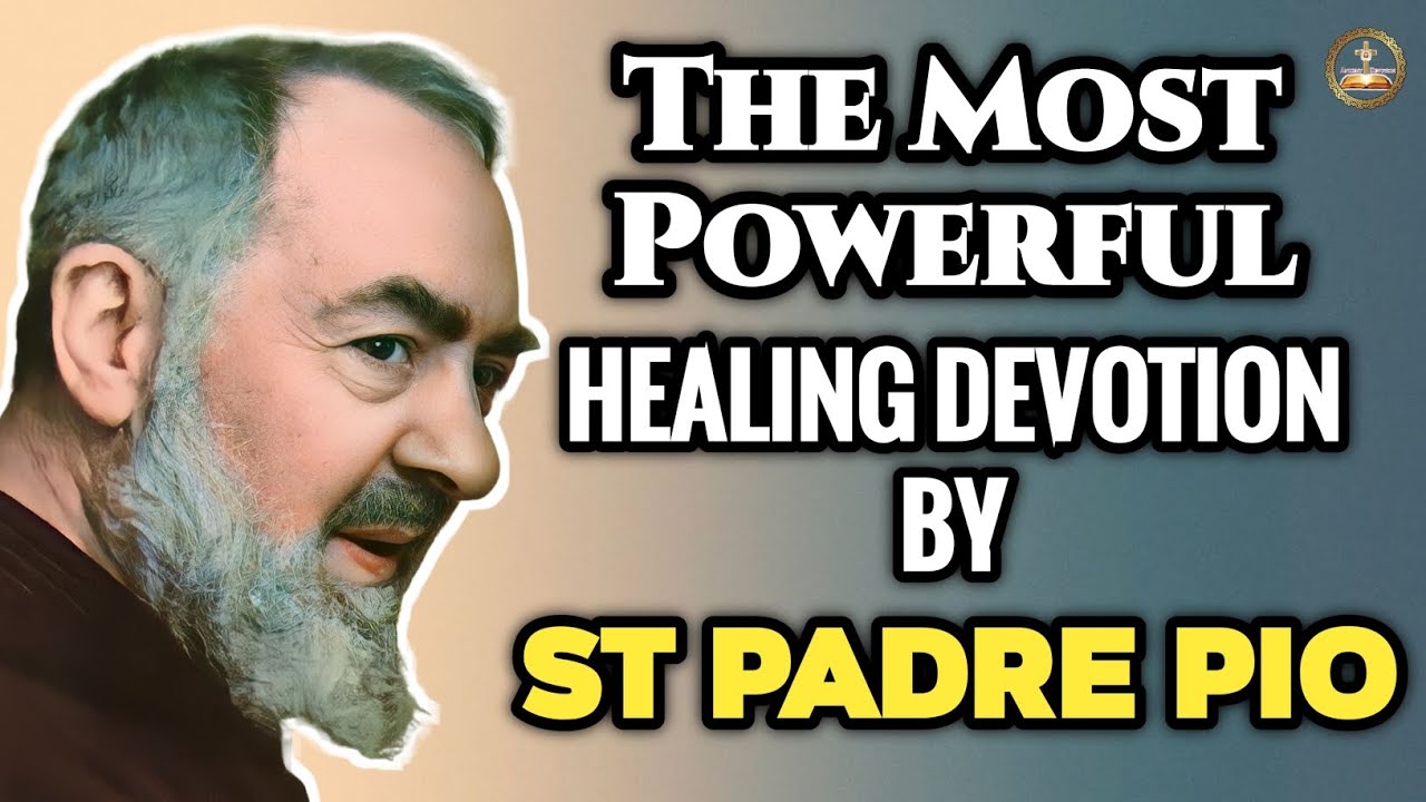 The Most Powerful Healing Devotion By St Padre Pio | Healing Prayer By ...