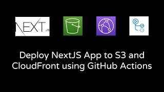 2. Deploy NextJS App to S3 and CloudFront using GitHub Actions