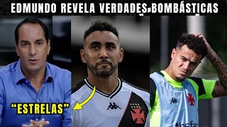 PAYET E COUTINHO FORA DO VASCO? Edmundo Revela Verdades BOMBÁSTICAS Sobre o FUTURO dos Medalhões!