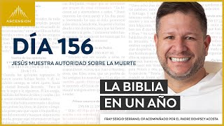 Día 156: Jesús muestra autoridad sobre la muerte — La Biblia en un Año (con Fray Sergio Serrano, OP)