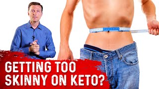 Are You Getting Too Skinny on Keto? – Dr. Berg