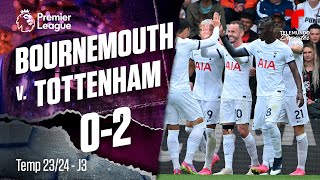 Bournemouth v. Tottenham 0-2 / J3 / Temp 23-24 | Premier League | Telemundo Deportes