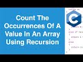 Count The Occurrences Of A Value In An Array Using Recursion | C Programming Example