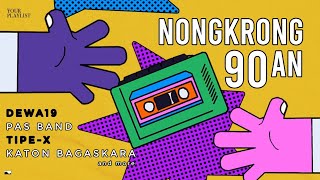 Your Playlist: Nongkrong 90an