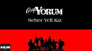 Grup Yorum - Seher Yeli Kız I 15. Yıl Seçmeler © 2000 Kalan Müzik