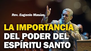 LA IMPORTANCIA DEL PODER DEL ESPÍRITU SANTO | Predicas Cortas 🔥☺️| Rev. Eugenio Masías | 2022