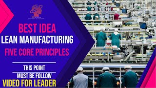 Lean Manufacturing | Five core principles of lean manufacturing | Leader Video | Manufacturing | EU