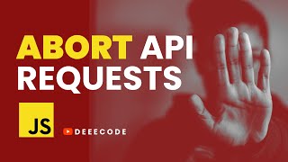 Abort API Requests in JavaScript using the AbortController