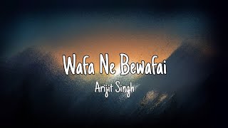 Wafa Ne Bewafai (Lyrics) - Arijit Singh & Neeti Mohan