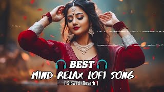 Mind Relax Lofi Song 💔😭 / Slowed & reverb / mashup songs / #lofisong #lofi