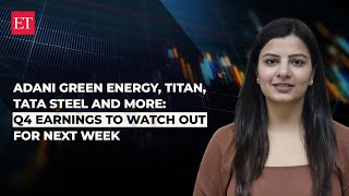 Adani Green Energy, Titan, Tata Steel and more: Q4 earnings to watch out for this week