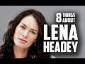 8 Things You May Not Know About Lena Headey