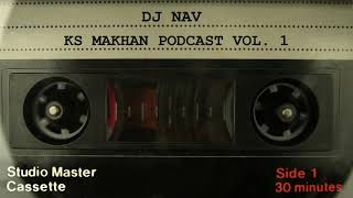 KS Makhan Podcast Vol. 1 | DJ NAV | Old punjabi songs | Remix