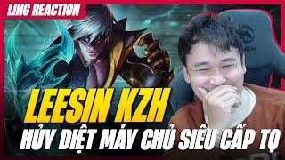 LEESIN KZH QUẨY CỰC CĂNG TẠI MÁY CHỦ SIÊU CẤP TRUNG QUỐC | LING REACTION