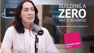 Building a Zero Waste Business - Anastasia Mikhalochkina - Innovation City with Venture Cafe Miami