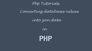 Converting Database Values into Json in PHP and Mysql