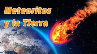 Meteoroides y tierra | ¿Los meteoroides golpean la Tierra? | Enciclopedia Del Mundo Español