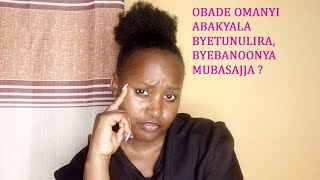 Bibino ebintu (5) Abakyala byebatunulira Oba byebanoonya Mu Basajja.Obirina Oba Nedda.?