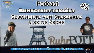 Videopodcast I Geschichte von Sterkrade und seine Zeche I Ruhrgebiet erklärt #2